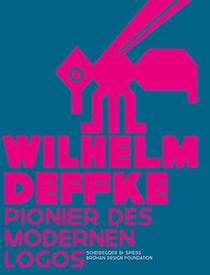 Wilhelm deffke - pionier des modernen logos /allemand