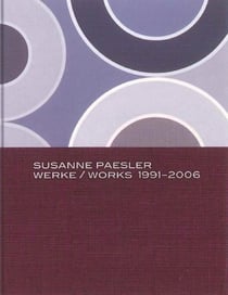 Susanne Paesler - works 1991-2006