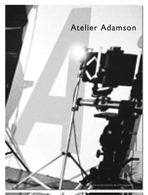 Atelier adamson - [exposition, paris, maison europeenne de la photographie, 18 mai-18 septembre 2005
