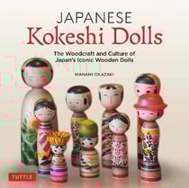 Japanese kokeshi dolls : the woodcraft and culture of Japan's iconic wooden dolls