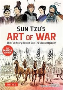 Sun Tzu's Art of War : The Manga Edition - The Full Story Behind Sun Tzu's Masterpiece!