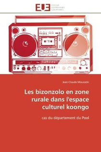 Les bizonzolo en zone rurale dans l'espace culturel koongo - cas du departement du pool