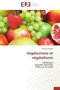 Vegetarisme et vegetalisme - dietetique enquete nationale effets sur la sante