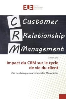 Impact du CRM sur le cycle de vie du client : Cas des banques commerciales Marocaines