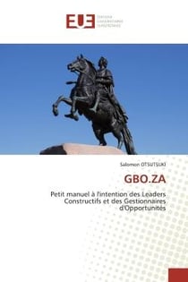 GBO.ZA : Petit manuel à l'intention des Leaders Constructifs et des Gestionnaires d'Opportunités