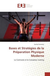 Bases et Strategies de la Preparation Physique Moderne : Le Contraste et le Complexe training