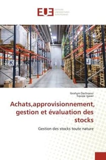 Achats,approvisionnement, gestion et évaluation des stocks : Gestion des stocks toute nature