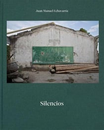Juan Manuel EchavarrIa : Silencios