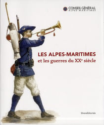 Les alpes maritimes et les guerres du xx siècle