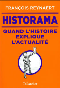 Historama - quand l'histoire explique l'actualité