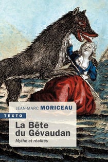 La bête du Gévaudan : mythes et réalites
