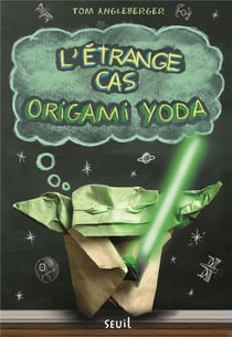 Origami Yoda Tome 1 - l'étrange cas Origami Yoda