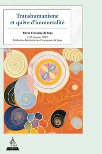 Revue française de yoga n.65 : transhumanisme et quête d'immortalité