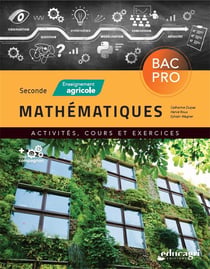 Mathématiques - 2de, enseignement agricole - bac pro - activités, cours et exercices (édition 2023)