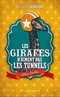 Les girafes n'aiment pas les tunnels - édition limitée