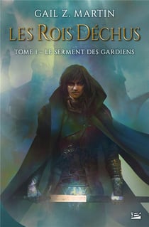 Les rois déchus Tome 1 : le serment des gardiens