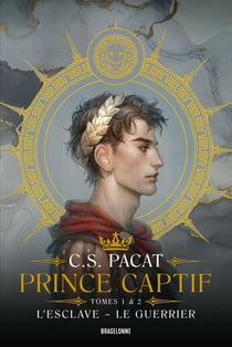 Prince captif : Intégrale Tomes 1 et 2 : l'eslave : le guerrier