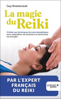 La magie du Reiki : s'initier aux techniques de soins énergétiques pour rééquilibrer (édition 2023)