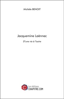 Jacquemine Laënnec - d'une vie à l'autre