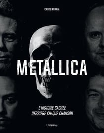 Metallica : L'histoire cachée derrière chaque chanson