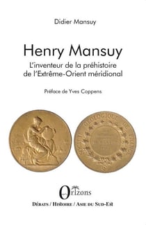 Henry Mansuy, l'inventeur de la préhistoire de l'extrême-orient méridional