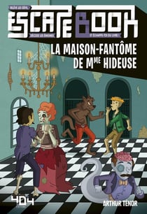 Escape book : la maison-fantôme de Mme Hideuse