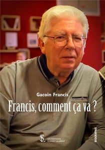 Francis, comment ca va ?