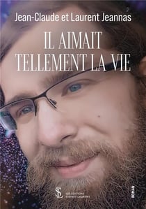 IL AIMAIT TELLEMENT LA VIE