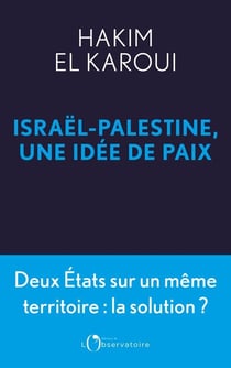 Israel-Palestine, une idee de paix : Les peuples plutôt que les territoires