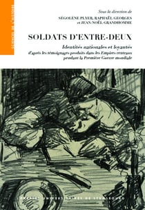Soldats d'entre-deux : Identités nationales et loyautés d'après les témoignages