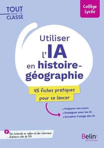 Les IA en histoire-géographie : 45 fiches pratiques pour se lancer
