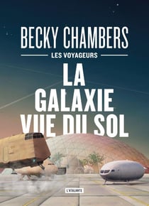 Les voyageurs Tome 4 : la galaxie vue du sol - édition collector