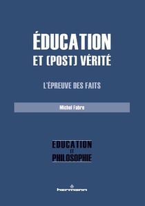 Éducation et (post) vérité - l'épreuve des faits
