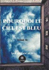 Pourquoi le ciel est bleu Tome 2