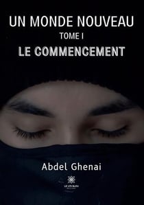 Un monde nouveau Tome 1 : le commencement
