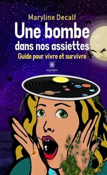 Une bombe dans nos assiettes