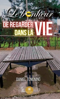 Le bonheur de regarder dans la vie