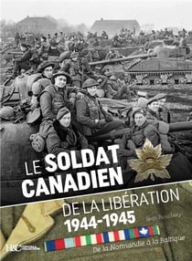 Le soldat canadien de la libération, 1944-1945
