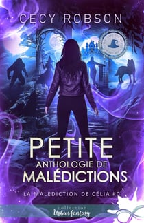 La malédiction de Célia Tome 0 : petite anthologie de malédictions