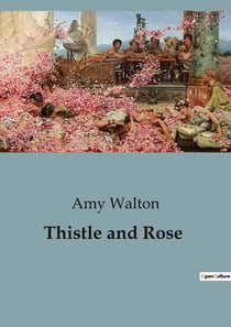 Thistle and Rose : A Journey of Self-Discovery and Family Ties