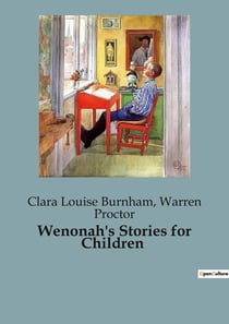 Wenonah's Stories for Children : A Journey into the Enchanting World of Wenonah's Stories
