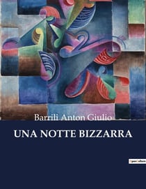 UNA NOTTE BIZZARRA : Una commedia degli equivoci nella Genova del XIX secolo