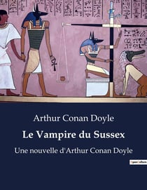 Le Vampire du Sussex : Une enquête de Sherlock Holmes entre science et superstition