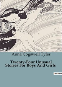 Twenty-Four Unusual Stories For Boys And Girls : A Collection of Enchanting Tales for Young Minds