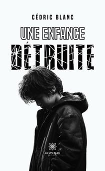 Une enfance détruite