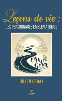 Leçon de vie : ces personnages emblématiques