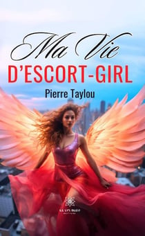 Ma vie d'escort-girl