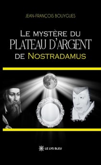 Le mystère du plateau d'argent de Nostradamus