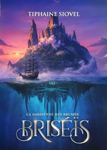 Briséïs : La Gardienne des Brumes
