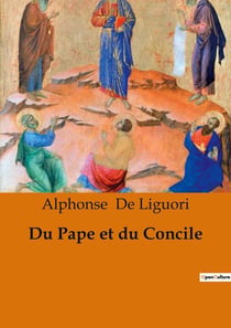 Du Pape et du Concile : Les tensions entre pouvoir papal et conciliaire au XVIIIe siècle